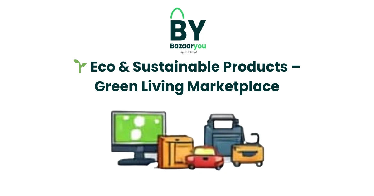 ایکو اور پائیدار مصنوعات – گرین لائف اسٹائل مارکیٹ پلیس