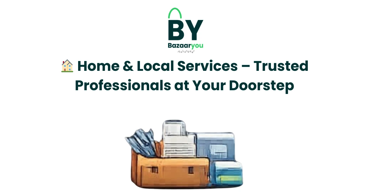 🏠 گھر اور مقامی خدمات – قابل اعتماد پیشہ ور آپ کے دروازے پر